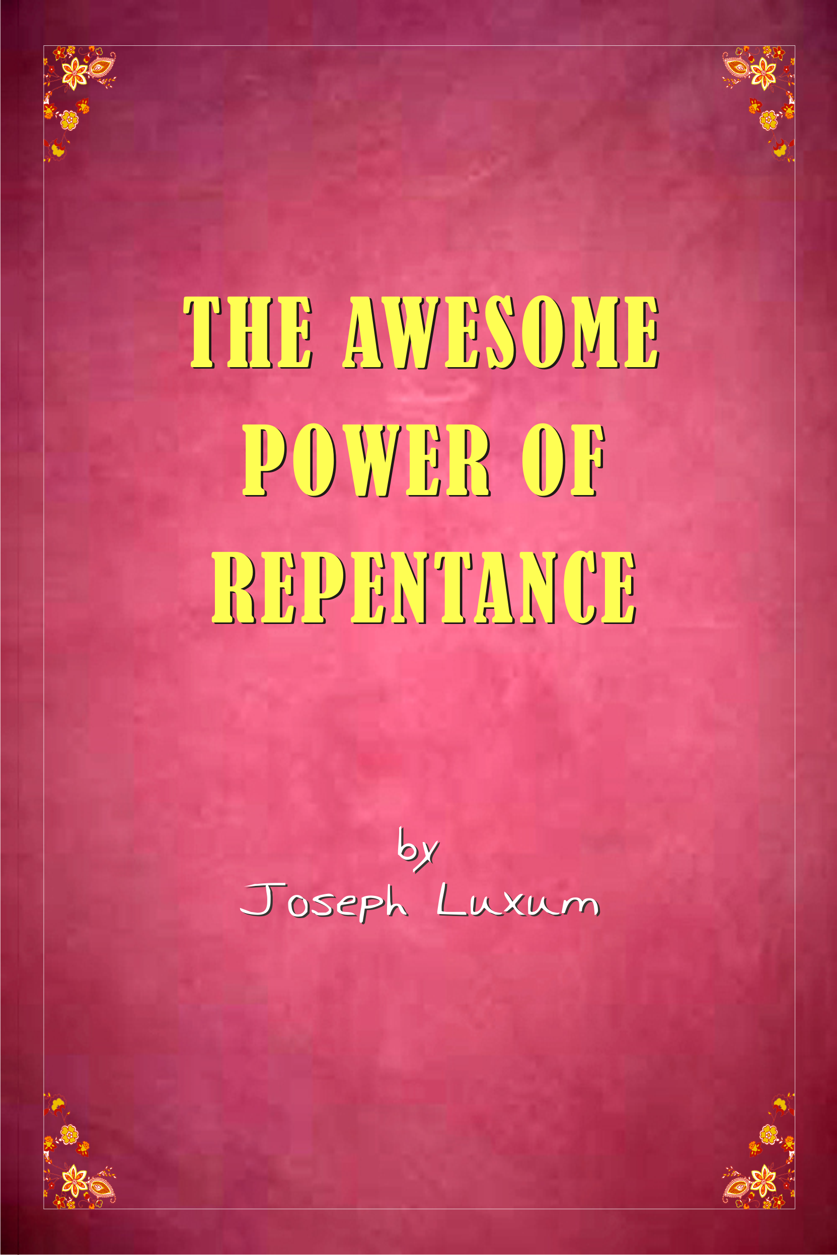 The Awesome Power of Repentance